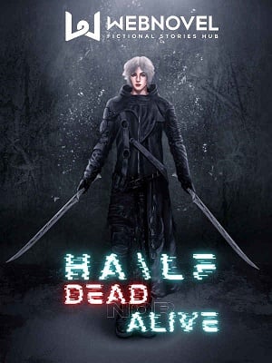 HALF: Dead nor Alive