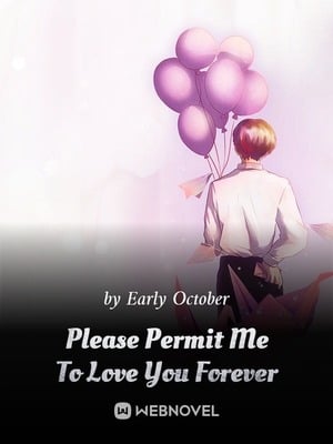 Please Permit Me To Love You Forever