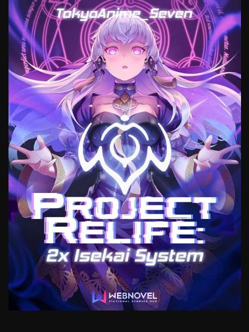 Project Relife: 2x Isekai System