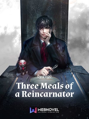 Three Meals of a Reincarnator